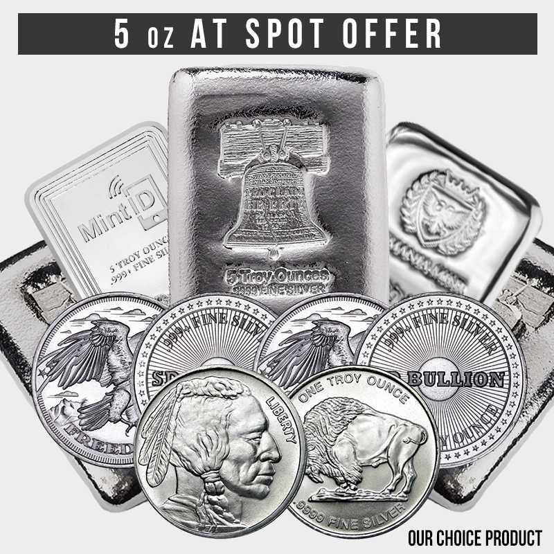 5\u0020oz\u0020Silver\u0020at\u0020Spot\u0020Offer\u0020\u002D\u0020Our\u0020Choice\u0020Product
