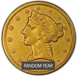$5 Liberty Half Eagle Gold Coin Random Year  |  VF+