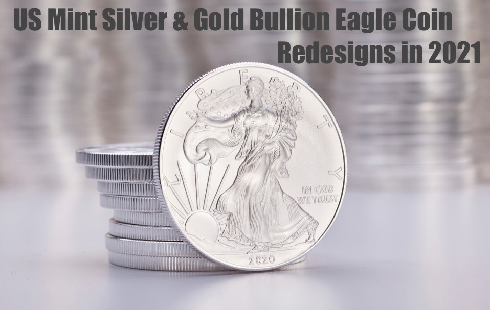 Fake Silver Gold Eagle Coin Threats Incite Redesigns 2021