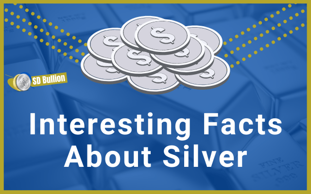 Interesting Facts About Silver Everyone Should Know