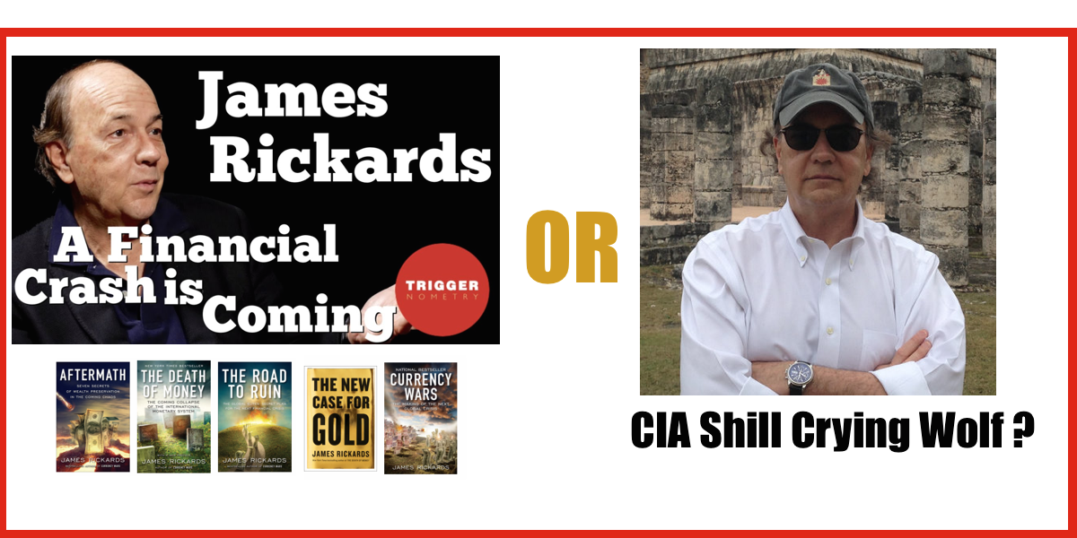 Jim Rickards: CIA Shill Who Cries Wolf?