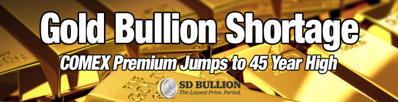 Gold Bullion Shortage Major Update