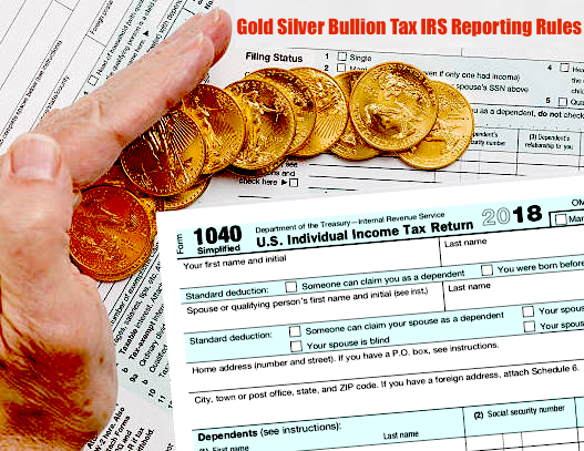 Gold Silver Bullion Tax IRS Reporting Rules