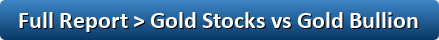 Gold Stocks vs Physical Gold Bullion (Full Report)