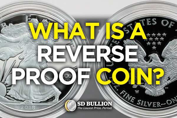 What is a Reverse Proof Coin and Reverse Proof Finish?